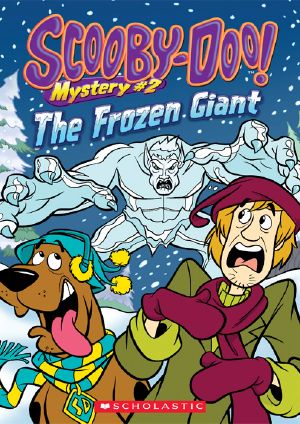 [Scooby-Doo! Mystery 02] • Scooby-Doo Mystery 2 · the Frozen Giant